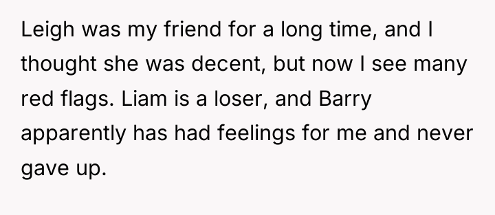 Leigh was my friend for a long time, and I...