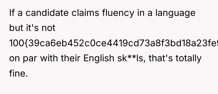 If a candidate claims fluency in a language but it's...