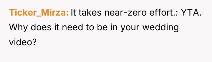 Ticker_Mirza It takes near-zero effort.: YTA. Why does it need...