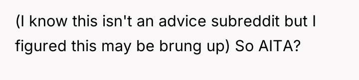 (I know this isn't an advice subreddit but I figured...