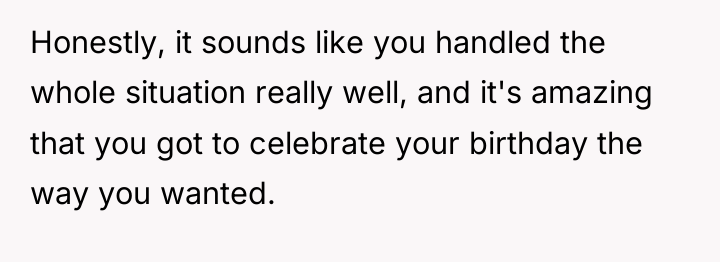 Honestly, it sounds like you handled the whole situation really...