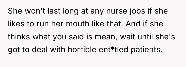 She won't last long at any nurse jobs if she...