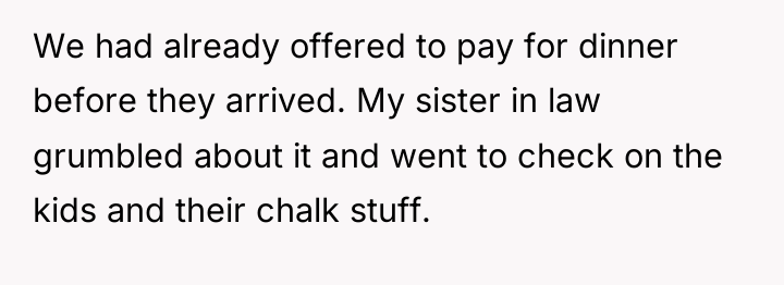 We had already offered to pay for dinner before they...