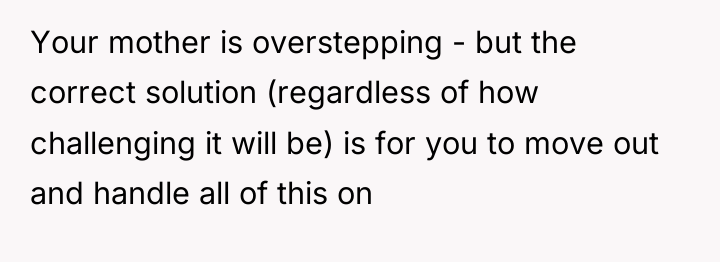 Your mother is overstepping - but the correct solution (regardless...