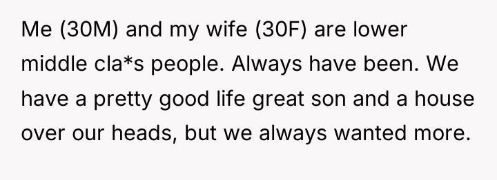 Me (30M) and my wife (30F) are lower middle cla*s...