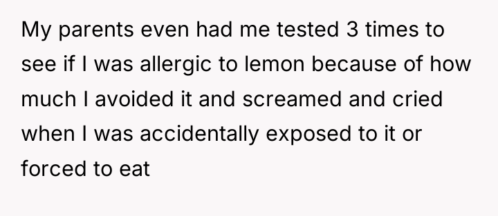 My parents even had me tested 3 times to see...