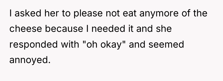 I asked her to please not eat anymore of the...