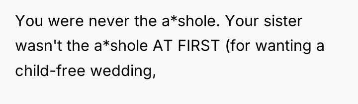 You were never the a*shole. Your sister wasn't the a*shole...