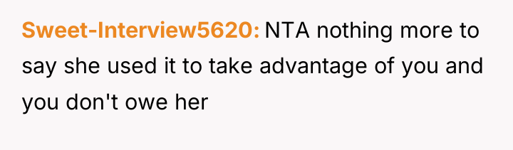 Sweet-Interview5620 NTA nothing more to say she used it to...