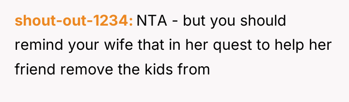 shout-out-1234 NTA - but you should remind your wife that...