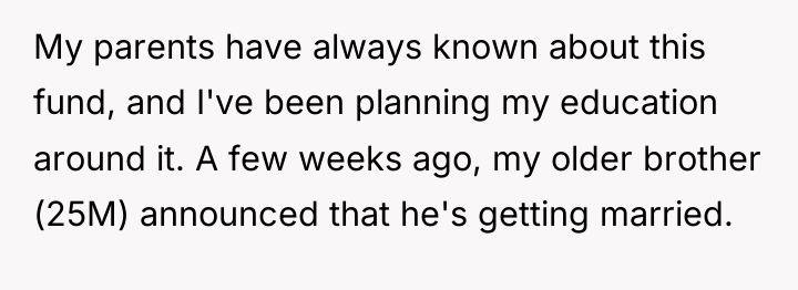 My parents have always known about this fund, and I've...