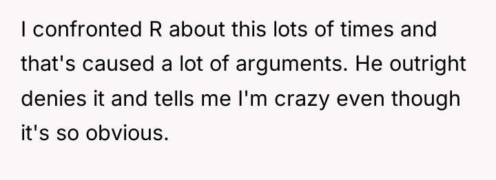 I confronted R about this lots of times and that's...