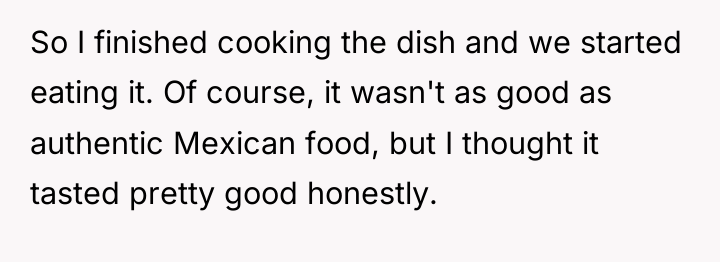 So I finished cooking the dish and we started eating...