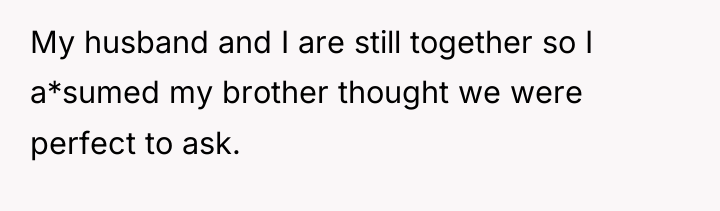 My husband and I are still together so I a*sumed...