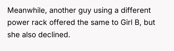 Meanwhile, another guy using a different power rack offered the...