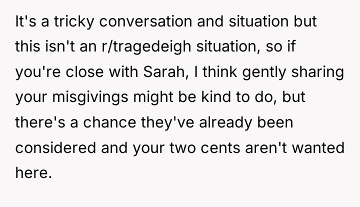 It's a tricky conversation and situation but this isn't an...