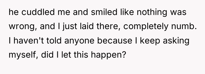 he cuddled me and smiled like nothing was wrong, and...