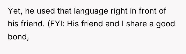 Yet, he used that language right in front of his...