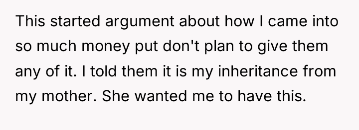 This started argument about how I came into so much...
