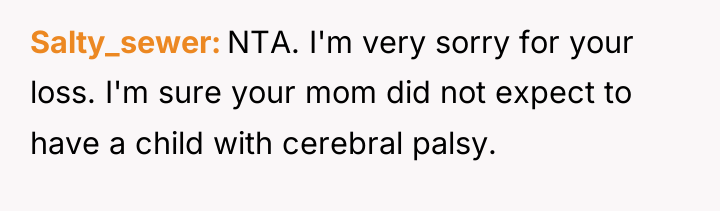 Salty_sewer NTA. I'm very sorry for your loss. I'm sure...