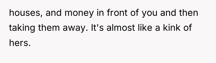 houses, and money in front of you and then taking...