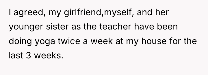 I agreed, my girlfriend,myself, and her younger sister as the...