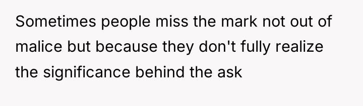 Sometimes people miss the mark not out of malice but...