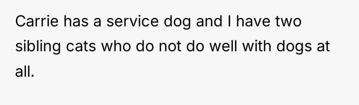 Carrie has a service dog and I have two sibling...