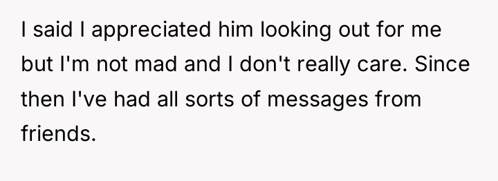 I said I appreciated him looking out for me but...
