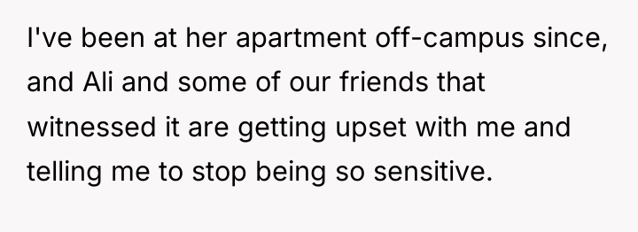 I've been at her apartment off-campus since, and Ali and...