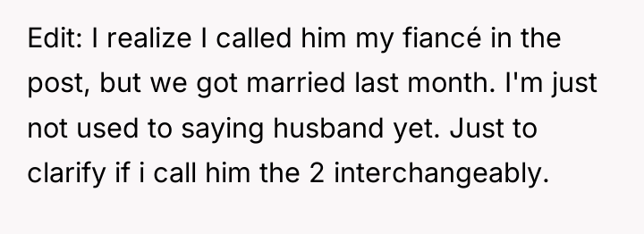 Edit: I realize I called him my fiancé in the...
