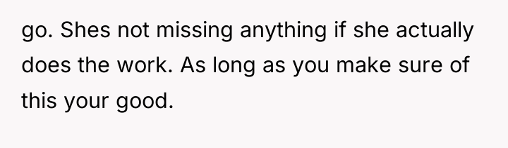 go. Shes not missing anything if she actually does the...