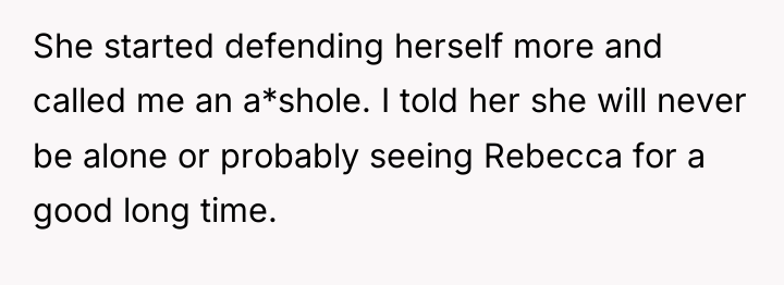 She started defending herself more and called me an a*shole....