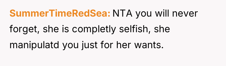 SummerTimeRedSea NTA you will never forget, she is completly selfish,...