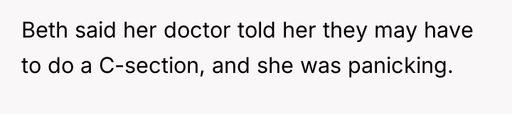 Beth said her doctor told her they may have to...
