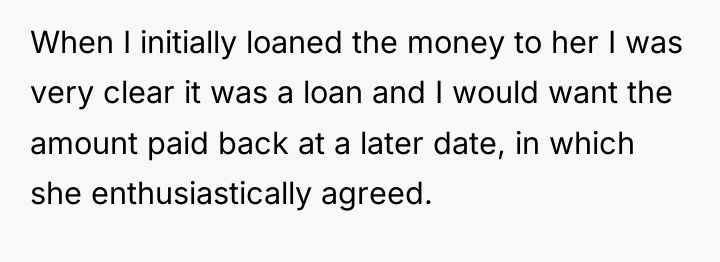 When I initially loaned the money to her I was...