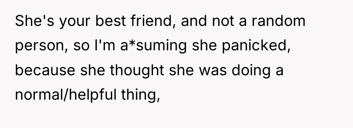 She's your best friend, and not a random person, so...