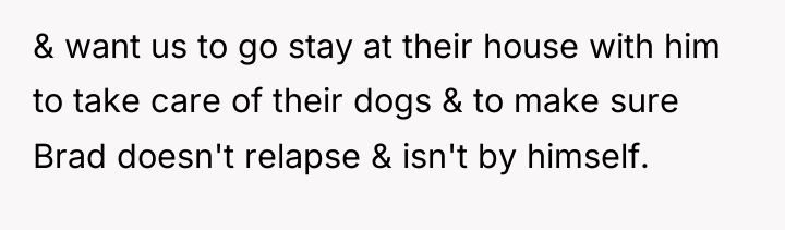 & want us to go stay at their house with...