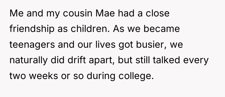 Me and my cousin Mae had a close friendship as...
