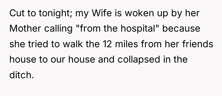 Cut to tonight; my Wife is woken up by her...