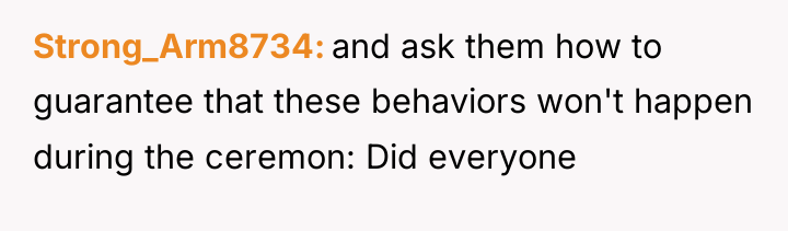 Strong_Arm8734 and ask them how to guarantee that these behaviors...