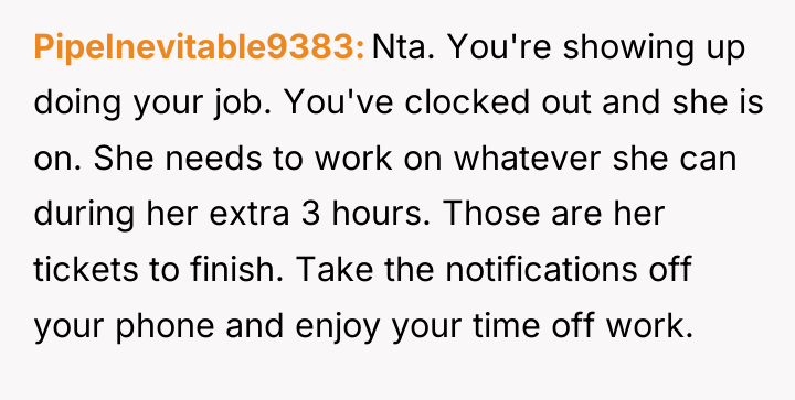 PipeInevitable9383 Nta. You're showing up doing your job. You've clocked...