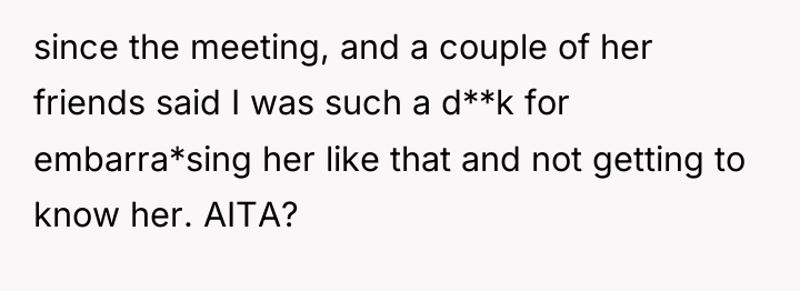 since the meeting, and a couple of her friends said...