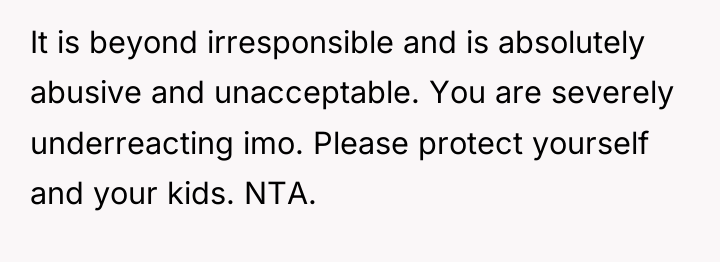 It is beyond irresponsible and is absolutely abusive and unacceptable....