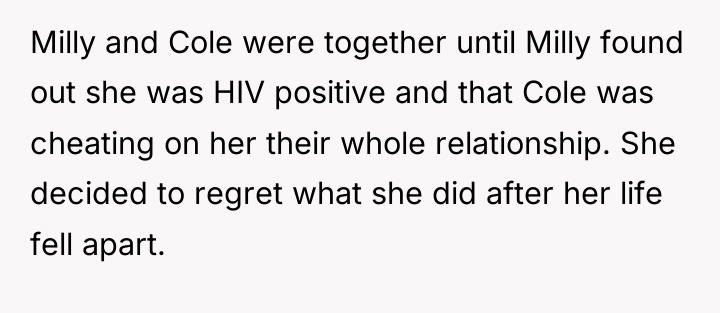 Milly and Cole were together until Milly found out she...