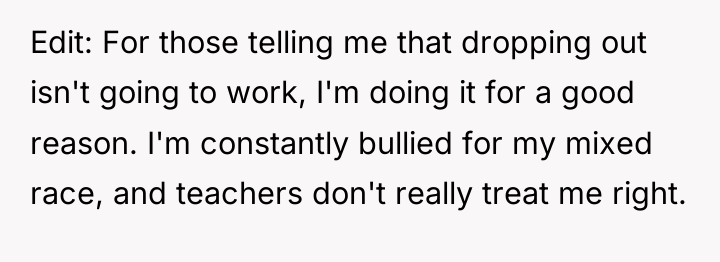Edit: For those telling me that dropping out isn't going...