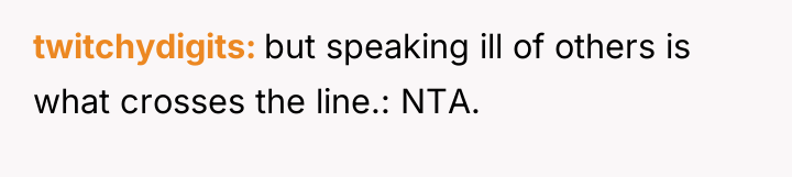 twitchydigits but speaking ill of others is what crosses the...