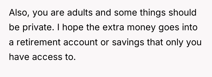 Also, you are adults and some things should be private....