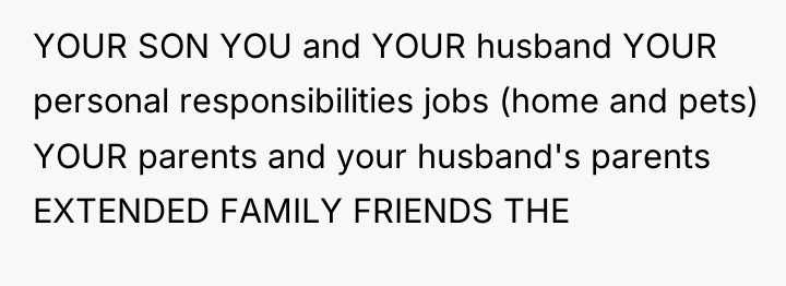 YOUR SON YOU and YOUR husband YOUR personal responsibilities jobs...