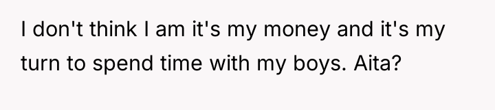I don't think I am it's my money and it's...
